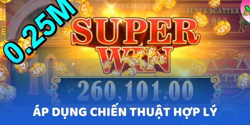 Hãy áp dụng các chiến thuật hợp lý trong các phiên