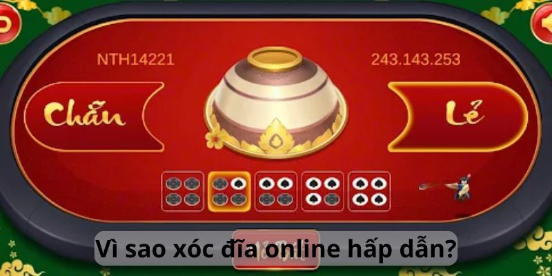 Lý do xóc đĩa online hấp dẫn